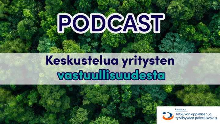 Vihreällä metsätaustalla lukee teksti podcast keskustelua yritysten vastuullisuudesta.